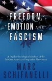 Freedom, Emotion and Fascism: A Psycho-Sociological Analysis of the Modern American Progressive Movement