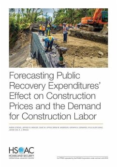 Forecasting Public Recovery Expenditures' Effect on Construction Prices and the Demand for Construction Labor - Strong, Aaron; Wenger, Jeffrey B; Opper, Isaac; Anderson, Drew; Edwards, Kathryn; Siler-Evans, Kyle; Coe, Jessie; Briggs, R.