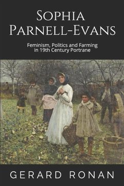 Sophia Parnell-Evans: Feminism, Politics and Farming in 19th Century Portrane - Ronan, Gerard