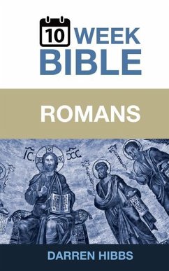 Romans: A 10 Week Bible Study - Hibbs, Darren