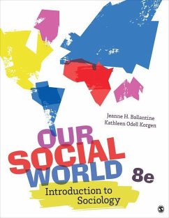Our Social World - Ballantine, Jeanne H; Korgen, Kathleen Odell
