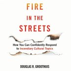 Fire in the Streets: How You Can Confidently Respond to Incendiary Cultural Topics