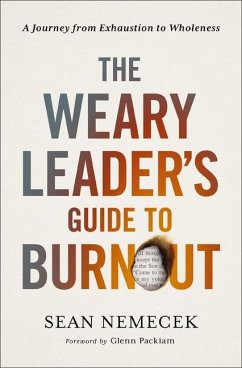 The Weary Leader's Guide to Burnout - Nemecek, Sean