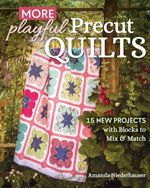 More Playful Precut Quilts More Playful Precut Quilts