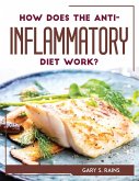 HOW DOES THE ANTI-INFLAMMATORY DIET WORK?