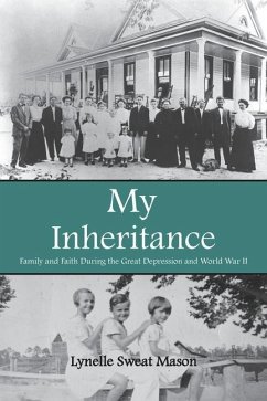 My Inheritance: Family and Faith During the Great Depression and World War II - Mason, Lynelle