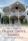 Ocean Grove Homes a Walk Through Time
