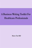A Business Writing Toolkit For Healthcare Professionals