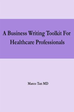 A Business Writing Toolkit For Healthcare Professionals - Tan, Marco