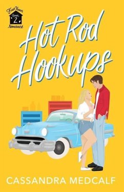 Hot Rod Hookups: Fixer Upper Romance, Book #2 - Medcalf, Cassandra