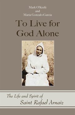 To Live for God Alone - O'Keefe, Mark; Gonzalo-García, María