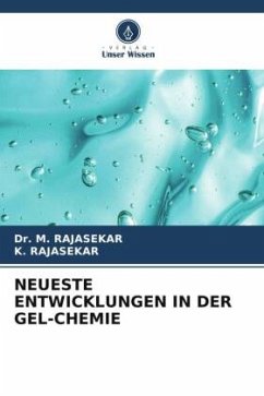 NEUESTE ENTWICKLUNGEN IN DER GEL-CHEMIE - RAJASEKAR, Dr. M.;RAJASEKAR, K.