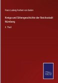 Kreigs-und Sittengeschichte der Reichsstadt Nürnberg