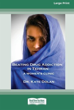 Beating Drug Addiction in Tehran - Dolan, Kate
