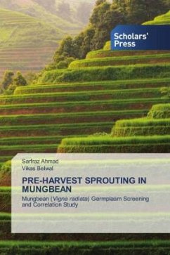 PRE-HARVEST SPROUTING IN MUNGBEAN - Ahmad, Sarfraz;Belwal, Vikas