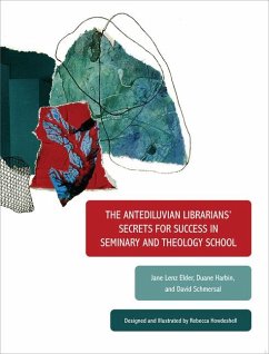 The Antediluvian Librarians' Secrets for Success in Seminary and Theology School - Elder, Jane Lenz; Harbin, Duane; Schmersal, David