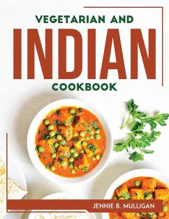 VEGETARIAN AND INDIAN COOKBOOK - Jennie B. Mulligan