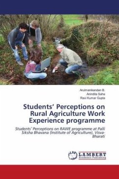 Students¿ Perceptions on Rural Agriculture Work Experience programme - B., Arulmanikandan;Saha, Anindita;Gupta, Ravi Kumar