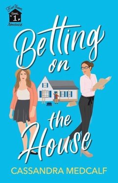 Betting on the House: Fixer Upper Romance, Book #1 - Medcalf, Cassandra
