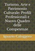 Turismo, Arte e Patrimonio Culturale: Profili Professionali e Nuovo Quadro delle Competenze