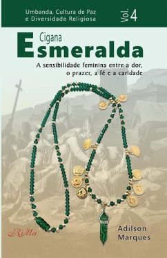 Cigana Esmeralda: A sensibilidade feminina entre a dor, o prazer, a fé e a caridade - Marques, Adilson