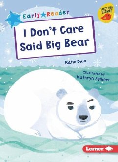 I Don't Care Said Big Bear - Dale, Katie