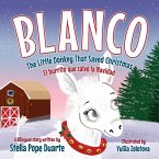 Blanco, The Little Donkey That Saved Christmas