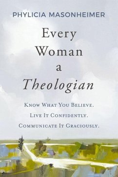 Every Woman a Theologian - Masonheimer, Phylicia