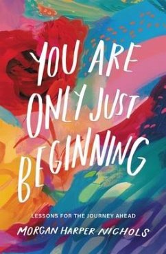 You Are Only Just Beginning - Nichols, Morgan Harper