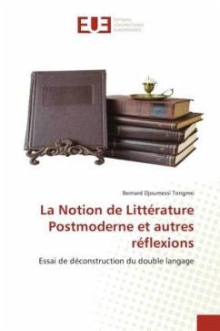 La Notion de Littérature Postmoderne et autres réflexions - Djoumessi Tongmo, Bernard