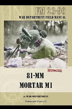 81-MM Mortar M1: War Department Field Manual - Department, War
