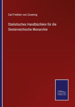 Statistisches Handbüchlein für die Oesterreichische Monarchie - Czoernig, Carl Freiherr von