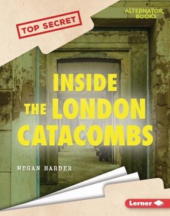 Inside the London Catacombs - Harder, Megan