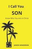I Call You SON: Know Who You Are In Christ