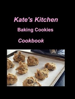 Kate's Kitchen Baking Cookies Cookbook - Taylor, Mary