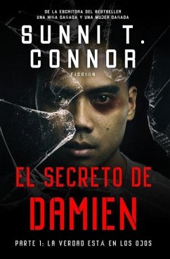 El Secreto De Damien: Parte 1: La verdad está en los ojos - Connor, Sunni T.