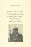 Jewish-German Identity in the Orientalist Literature of Else Lasker-Schüler, Friedrich Wolf, and Franz Werfel