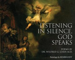 Listening in Silence, God Speaks - Chen, Wilfred G