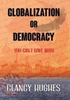 Globalization or Democracy - Hughes, Clancy