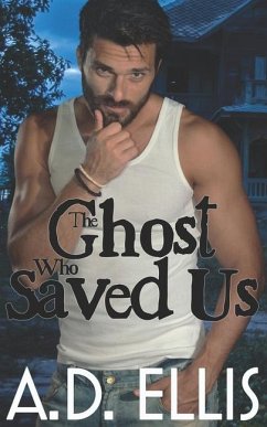 The Ghost Who Saved Us - Ellis, A. D.