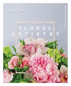 Italian Floral Artistry: Creativity + Composition - Bruni, Flavia