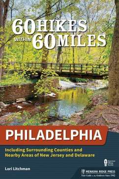 60 Hikes Within 60 Miles: Philadelphia - Litchman, Lori