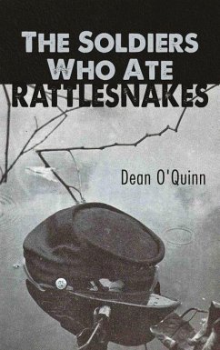 The Soldiers Who Ate Rattlesnakes - O'Quinn, Dean