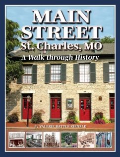 Main Street St. Charles: A Walk Through History - Battle Kienzle, Valerie