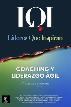 Coaching y Liderazgo Ágil: Líderes que Inspiran - Líderes Que Inspiran