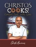 Christos Cooks!: Comfort Food with Love