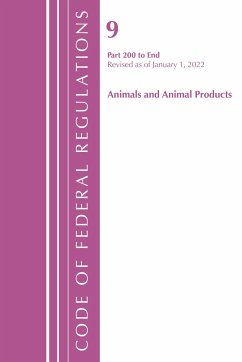 Code of Federal Regulations, Title 09 Animals and Animal Products 200-End, Revised as of January 1, 2022 - Office Of The Federal Register (U S