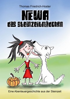 Newa das Steinzeitmädchen (eBook, ePUB) - Friedrich-Hoster, Thomas