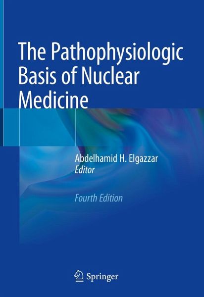 The Pathophysiologic Basis of Nuclear Medicine (eBook, PDF) The Pathophysiologic Basis of Nuclear Medicine (eBook, PDF)