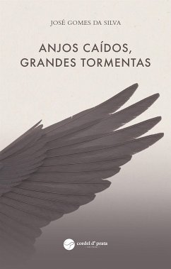 Anjos caídos, grandes tormentas (eBook, ePUB) - Gomes da Silva, José